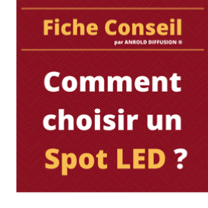 Comment choisir un spot LED ?