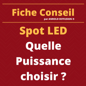 Spot LED : Quelle Puissance choisir ?